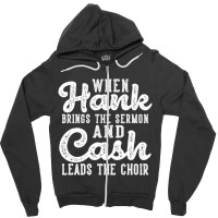 Hank Brings The Sermon Cash Leads The Choir Countr Zipper Hoodie | Artistshot