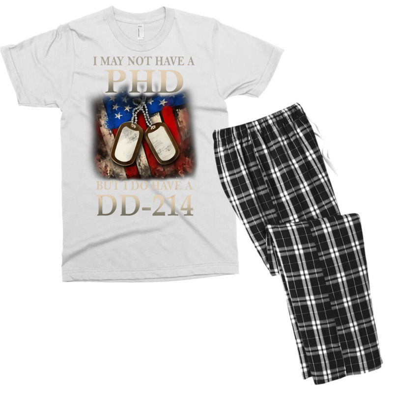 I May Not Have A Phd I Do Have A Dd214 Veterans T Men's T-shirt Pajama Set | Artistshot