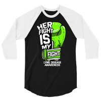 Her Fight Is My Fight Lyme Disease Awareness Eryth 3/4 Sleeve Shirt | Artistshot