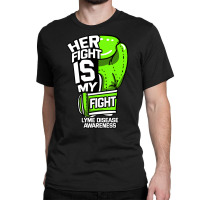 Her Fight Is My Fight Lyme Disease Awareness Eryth Classic T-shirt | Artistshot