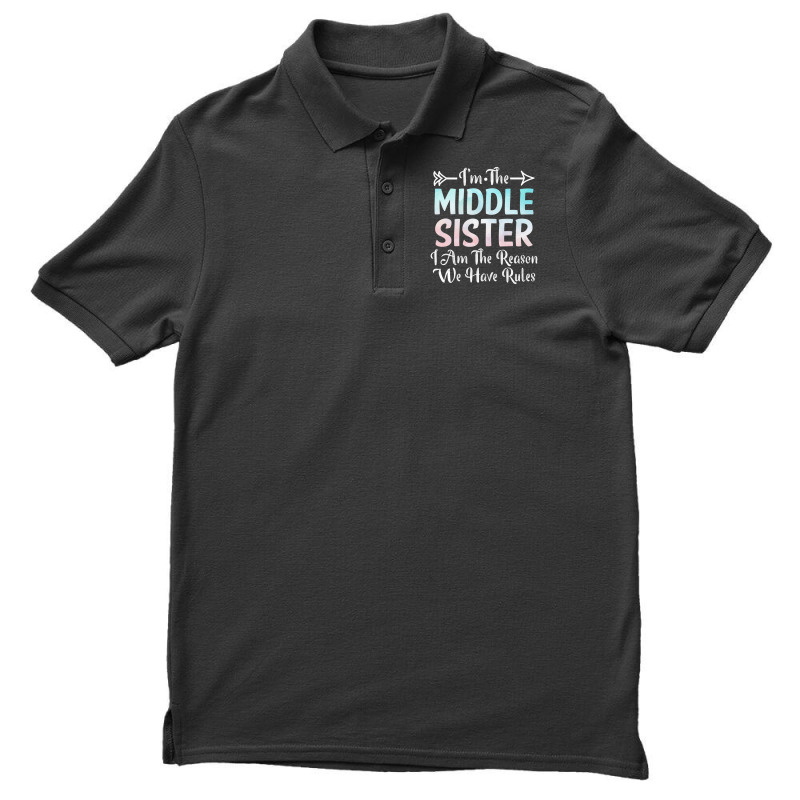 Middle Sister I Am Reason We Have Rules Sibling 3 Men's Polo Shirt | Artistshot