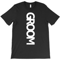 Mens Groom T Shirt For Bachelor Party T-shirt | Artistshot