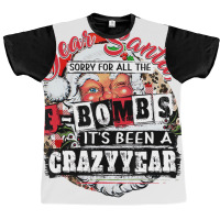 Christmas Dear Santa Sorry For All The F Bombs Cra Graphic T-shirt | Artistshot