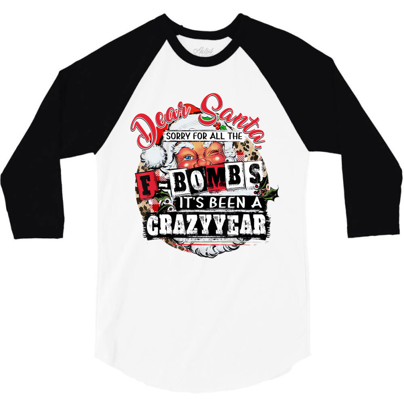 Christmas Dear Santa Sorry For All The F Bombs Cra 3/4 Sleeve Shirt | Artistshot