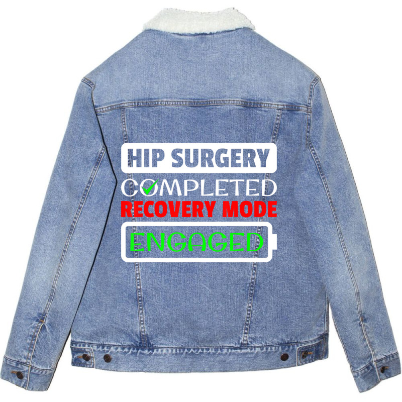 Hip Surgery Completed Recovery Mode Engaged Replac Unisex Sherpa-lined Denim Jacket | Artistshot