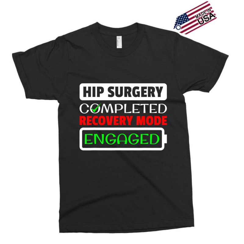 Hip Surgery Completed Recovery Mode Engaged Replac Exclusive T-shirt | Artistshot