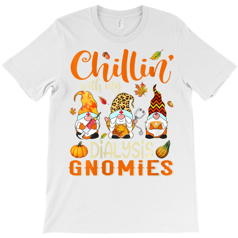 Womens Chillin With My Dialysis Gnomies Nurse Gnom T-shirt | Artistshot