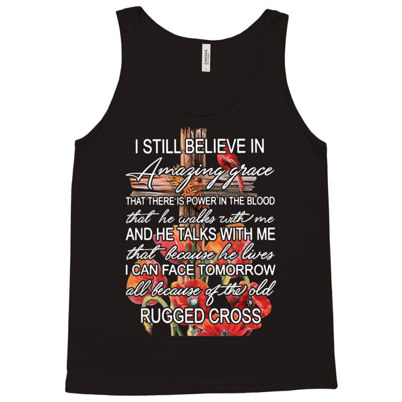 I Still Believe In Amazing Grace Rugged Cross Chri Tank Top | Artistshot