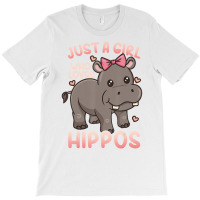 Hippo Hippopotamus Just A Girl Who Loves Hippos T T-shirt | Artistshot