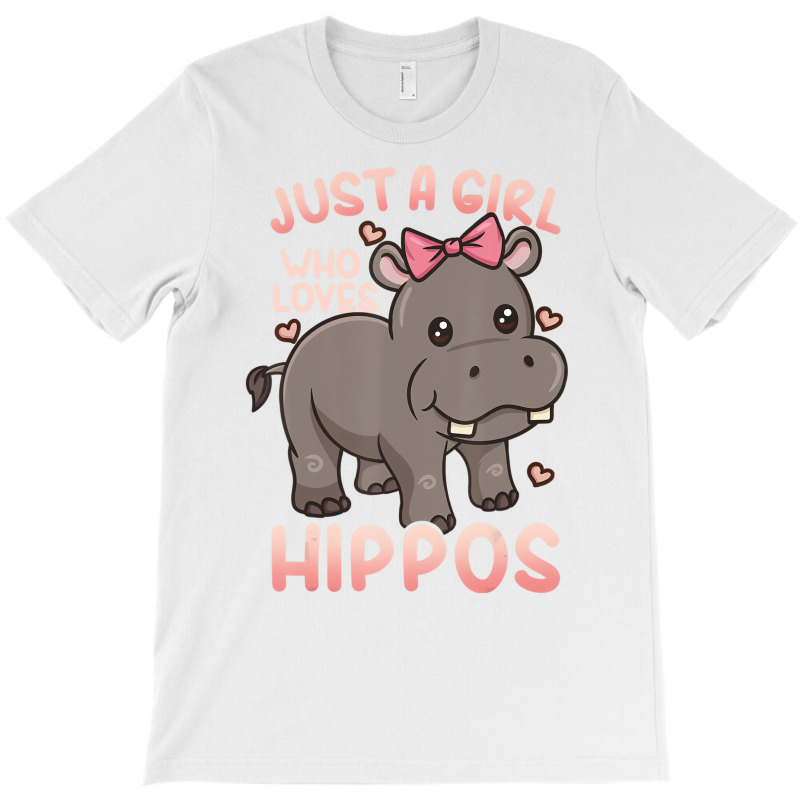 Hippo Hippopotamus Just A Girl Who Loves Hippos T T-shirt | Artistshot