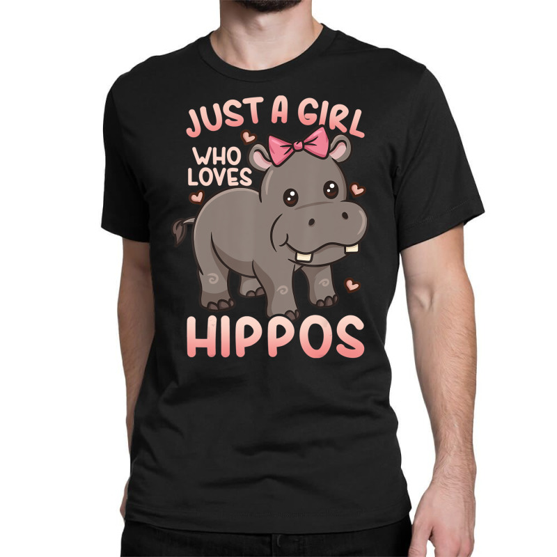 Hippo Hippopotamus Just A Girl Who Loves Hippos T Classic T-shirt | Artistshot