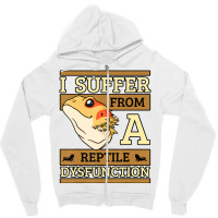 I Suffer From A Reptile Dysfunction Bearded Dragon Zipper Hoodie | Artistshot