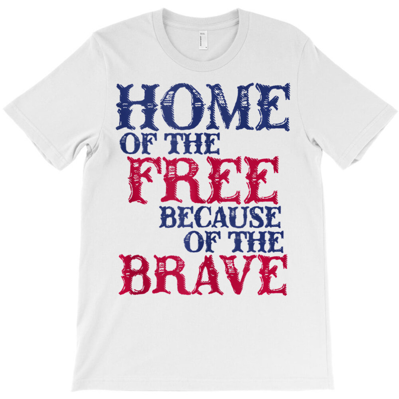 Home Of The Free Because Of The Brave Tank Top T-shirt | Artistshot