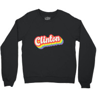 Clinton Pride Month Lgbtq Rainbow Flag Name Person Crewneck Sweatshirt | Artistshot