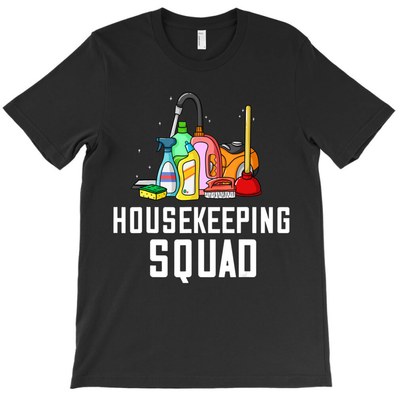 Housekeeping Cleaning Gift Housekeeper Housewife T T-shirt | Artistshot