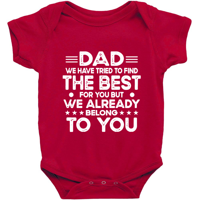 Dad Dad We Have Tried To Find The Best For Baby Bodysuit | Artistshot