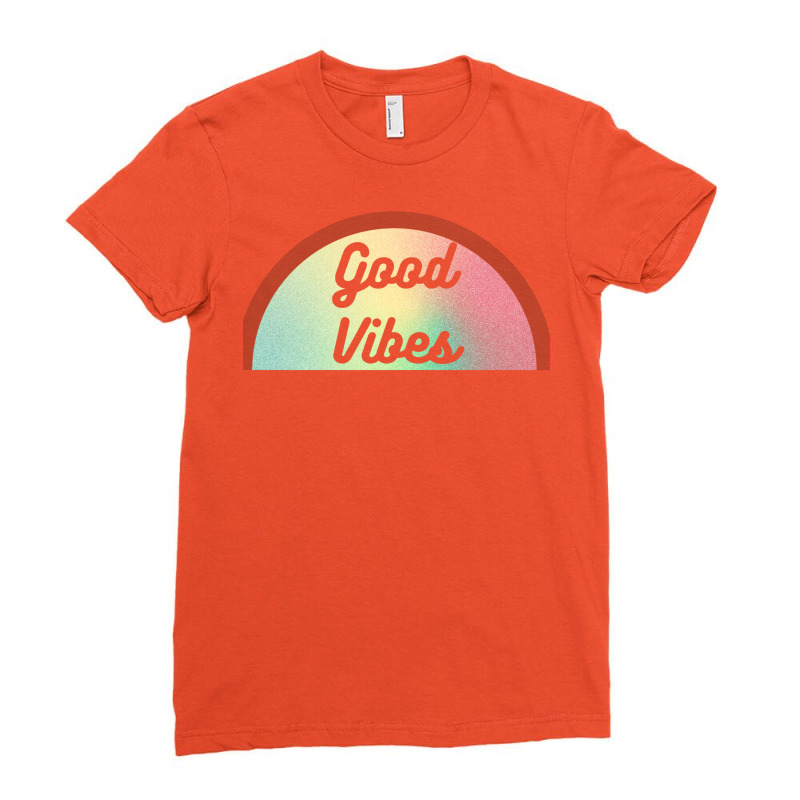 Colourful Good Vibes Design In Semicircle Ladies Fitted T-Shirt by wojcikbroado | Artistshot