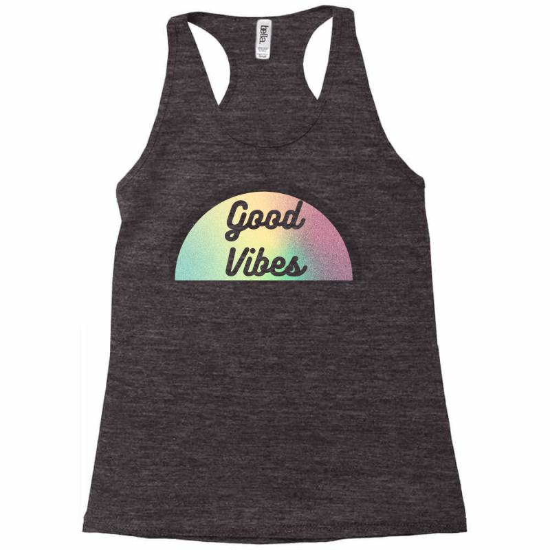 Colourful Good Vibes Design In Semicircle Racerback Tank by wojcikbroado | Artistshot