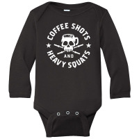 Coffee Shots And Heavy Squats Long Sleeve Baby Bodysuit | Artistshot