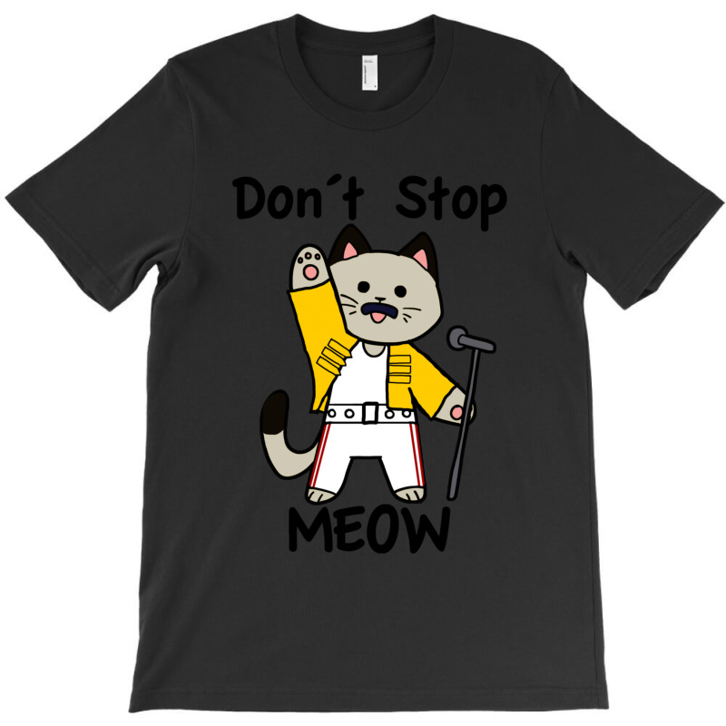 Don´t Stop Meow T-shirt | Artistshot