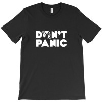 Dont Panic 4 T-shirt | Artistshot