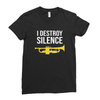 Trumpet - I Destroy Silence - Funny Trumpet Gift Ladies Fitted T-shirt | Artistshot