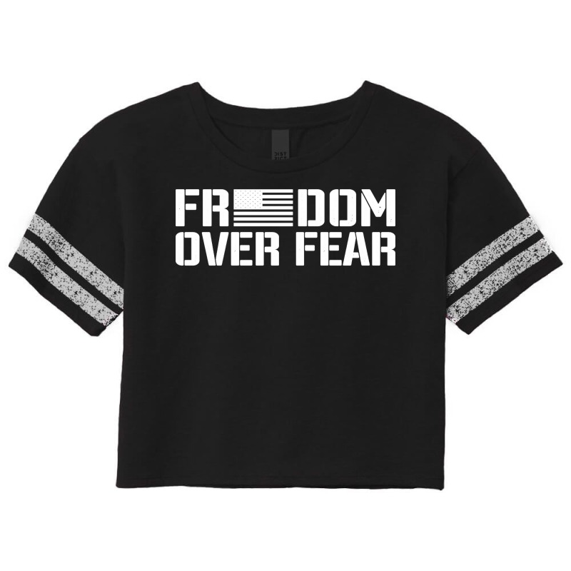 Freedom Over Fear Patriotic Usa Flag American Righ Scorecard Crop Tee by LYNNMWHITE | Artistshot