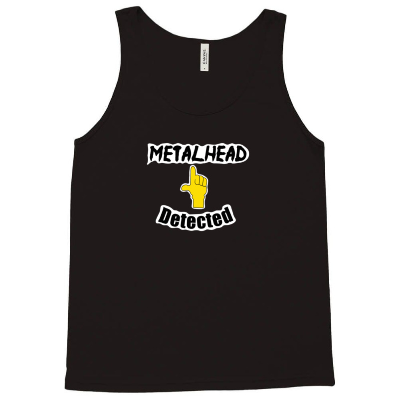 Metalhead Detected Tank Top by TIMMYBWRIGHT | Artistshot