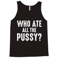 Who Ate Tank Top | Artistshot