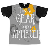 Toss A Gear To Your Artificer. Graphic T-shirt | Artistshot