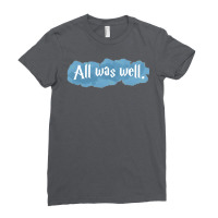 All Was Well. Ladies Fitted T-shirt | Artistshot