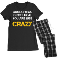 Gaslighting Is Not Real You Are Just Crazy Women's Pajamas Set | Artistshot