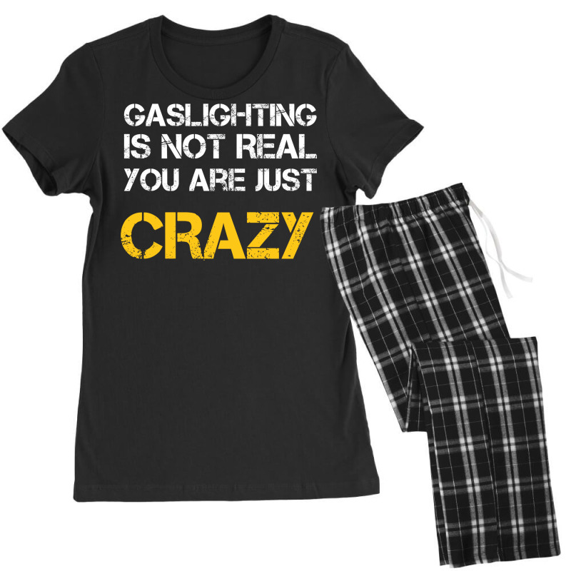 Gaslighting Is Not Real You Are Just Crazy Women's Pajamas Set by kirgankroupau | Artistshot