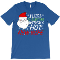 First Christmas With My Hot New Wife 1 T-shirt | Artistshot