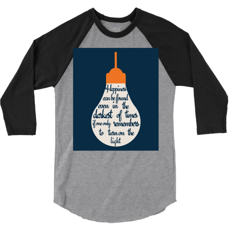 Happiness Can Be Found In A Lightbulb 3/4 Sleeve Shirt by hismanmurschz | Artistshot