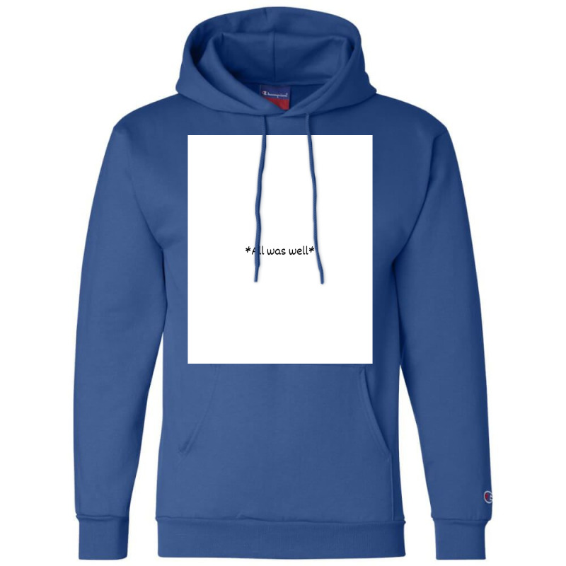 All Was Well 2 Champion Hoodie by gwozdztobackn | Artistshot