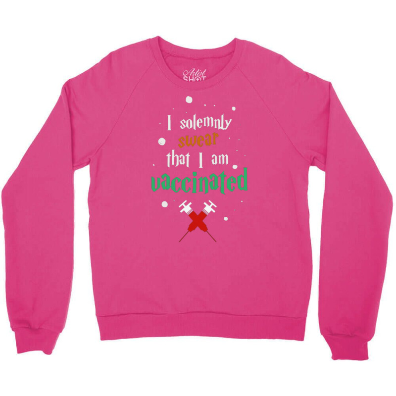 I Am Vaccinated Crewneck Sweatshirt by feltentrottit | Artistshot