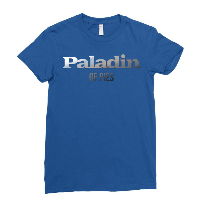 Paladin Of Pies Ladies Fitted T-Shirt by gandhifereti | Artistshot