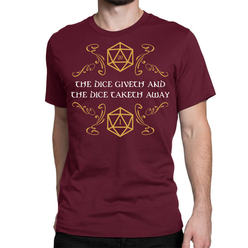 The Dice Giveth And Taketh Away Natural  And Criti Classic T-shirt | Artistshot