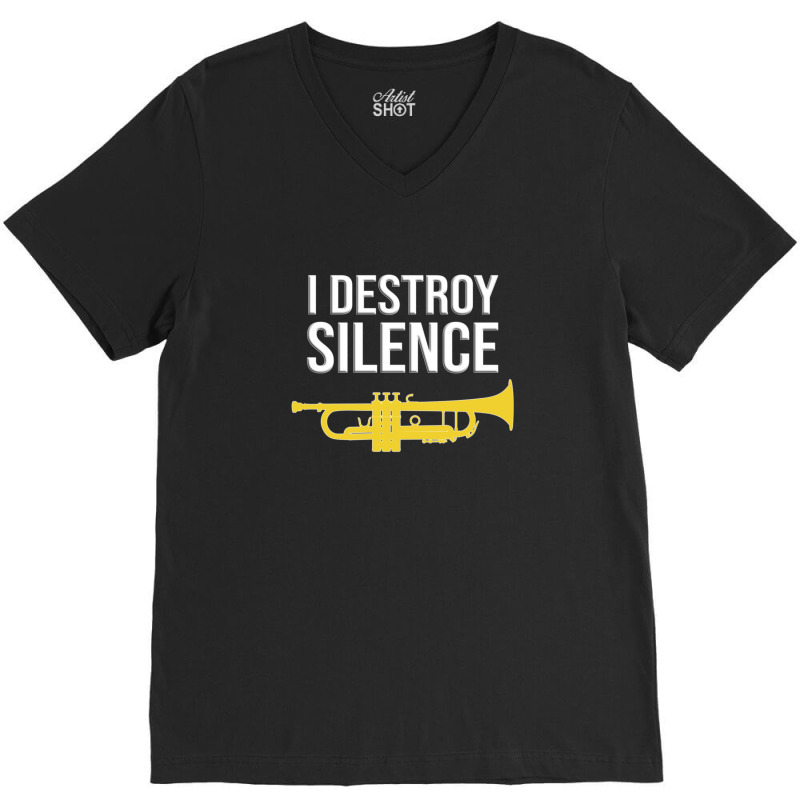 Trumpet - I Destroy Silence - Funny Trumpet Gift V-neck Tee | Artistshot