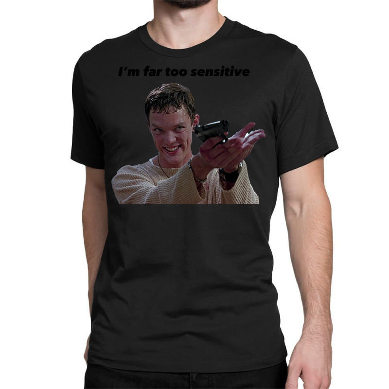 Stu Scream  Im Far Too Sensitive Classic T-shirt by barburvivod | Artistshot