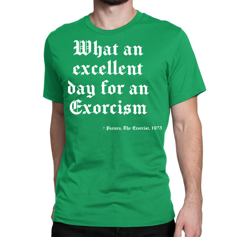 What An Excellent Day For An Exorcism Classic T-shirt by candleardikas | Artistshot