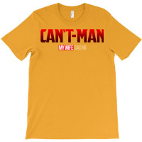 Can't Man (my Wife Said No) T-shirt | Artistshot