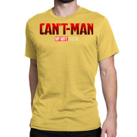 Can't Man (my Wife Said No) Classic T-shirt | Artistshot