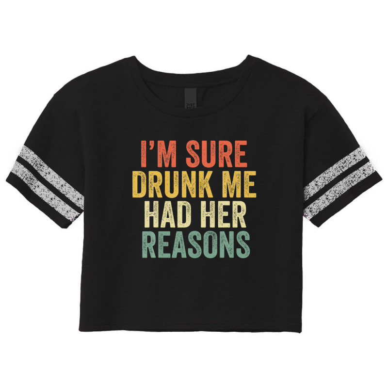 I'm Sure Drunk Me Had Her Reasons Funny Retro Vint Scorecard Crop Tee by shamirmorira4 | Artistshot