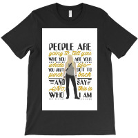 People Are Going To Tell You T-shirt | Artistshot