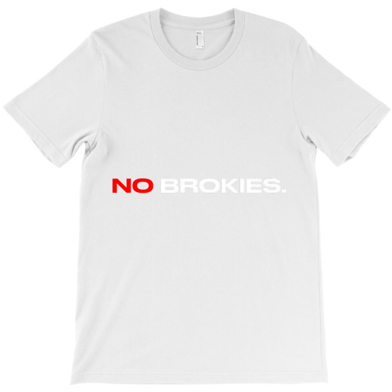 No Brokies Top G Design T Shirt T-shirt | Artistshot