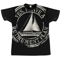 Plain Sailing Boat Retirement Plan Gift Design Ide Graphic T-shirt | Artistshot