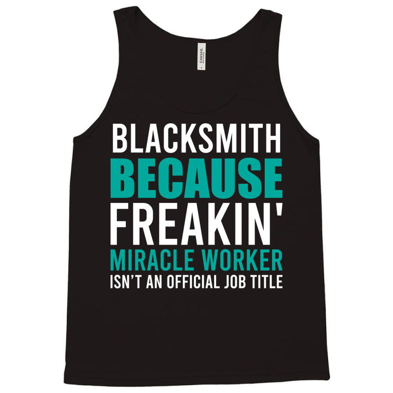 Blacksmith Is A Miracle Worker Cool Tank Top by abadchzoumae | Artistshot