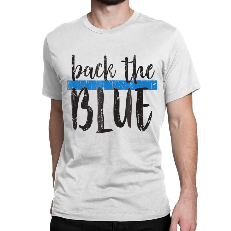 Back The Blue T Shirt   Police Support Tee   Copy Classic T-shirt | Artistshot